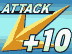アタック+10